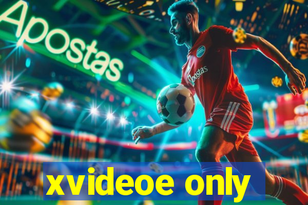 xvideoe only